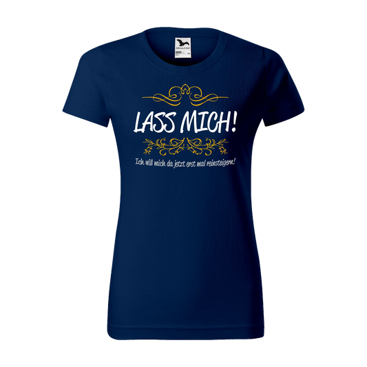 Lass mich! - Damen T-Shirt Basic