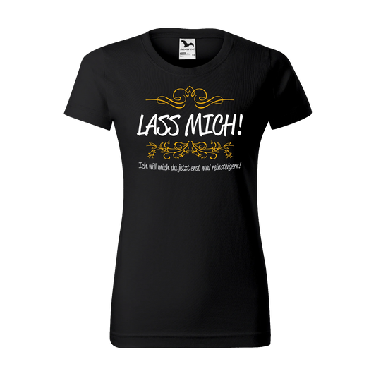 Lass mich! - Damen T-Shirt Basic