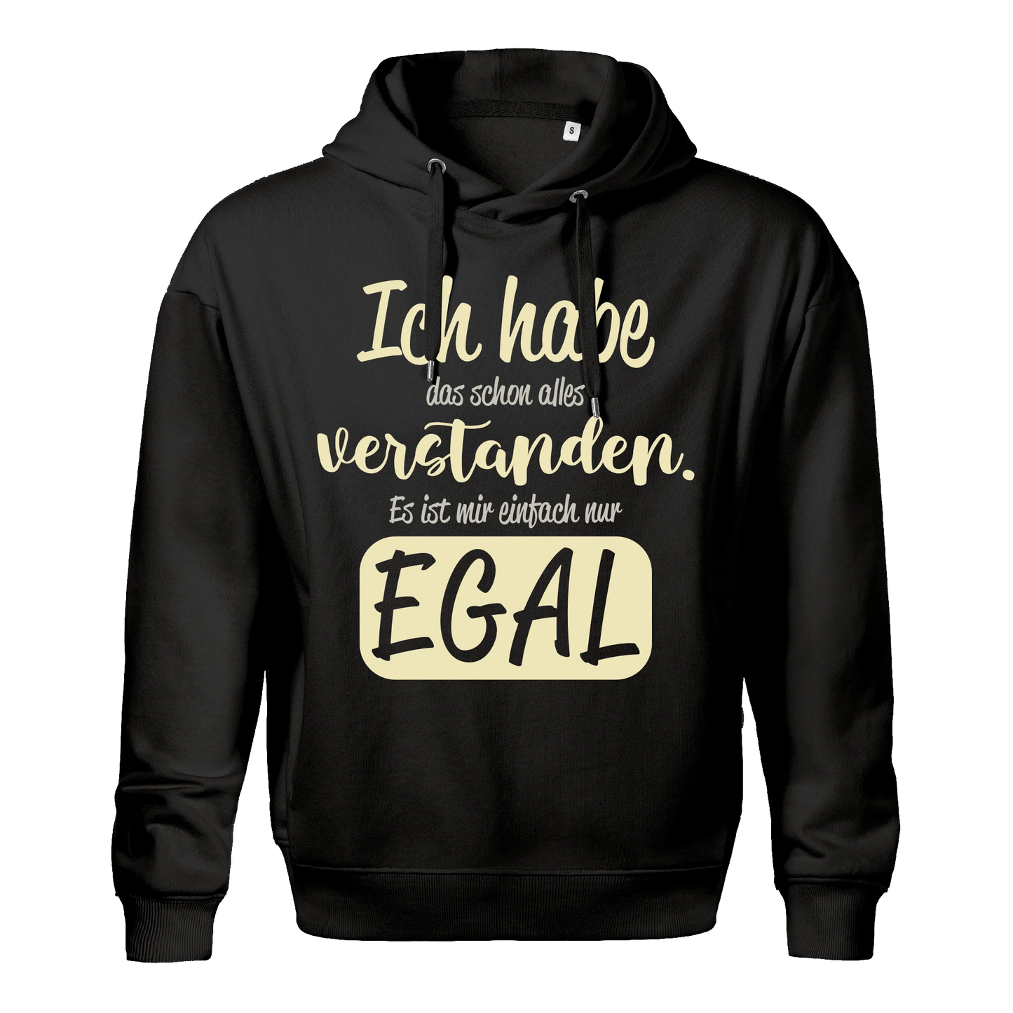 Ich habe das schon alles verstanden. Es ist mir einfach nur EGAL - Hoody schwarz - Statement shirtidee.shop