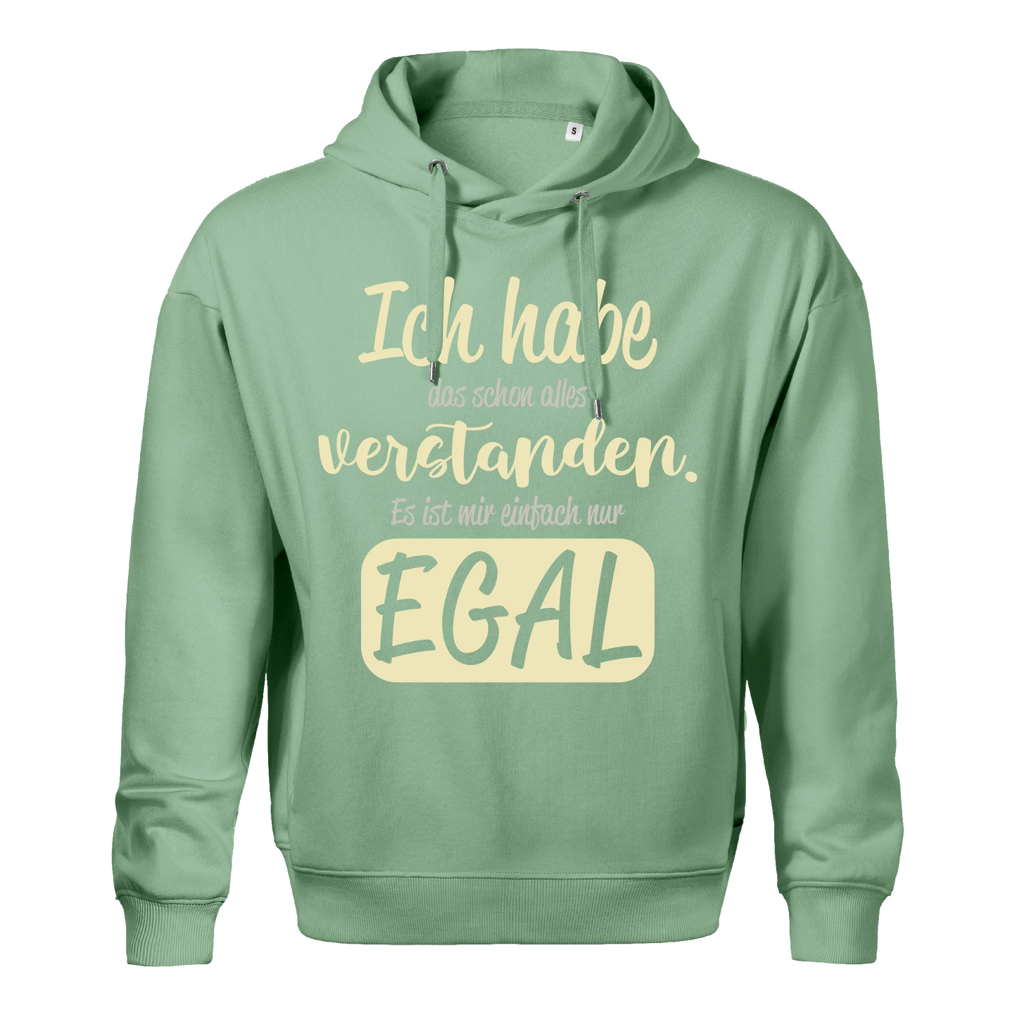 Ich habe das schon alles verstanden. Es ist mir einfach nur EGAL - Hoody sage green - Statement shirtidee.shop